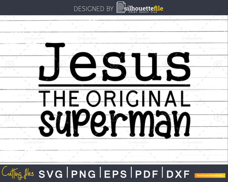 Jesus The Original Superman svg cricut digital cutting files