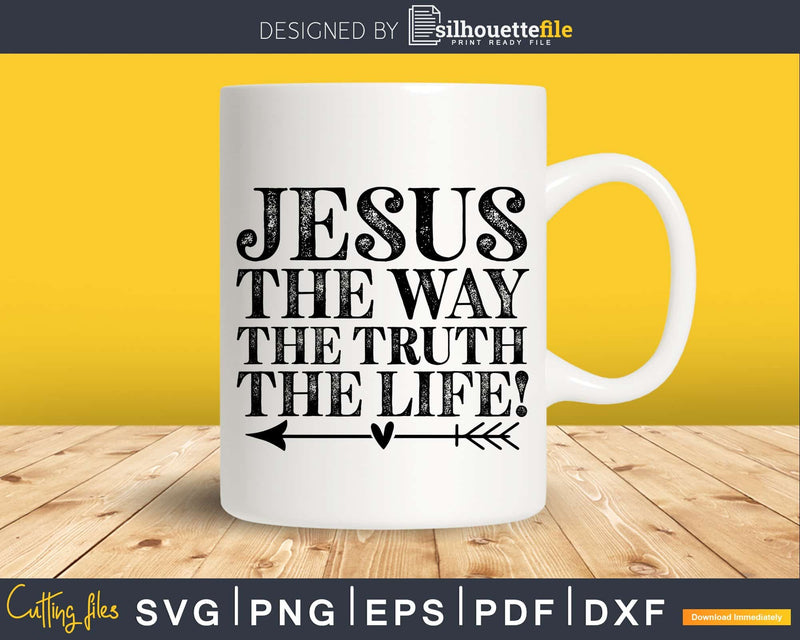 Jesus Way Truth Life Christ Christian Bible svg png cricut