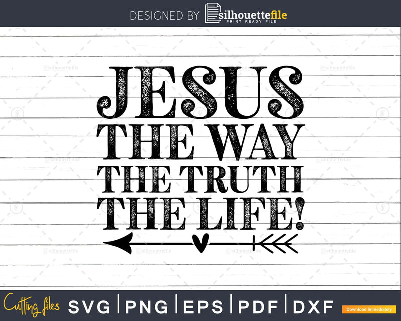 Jesus Way Truth Life Christ Christian Bible svg png cricut