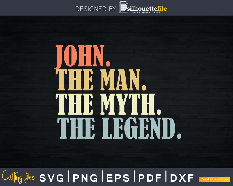 John The Man Myth Legend Father day Svg Png T-shirt Design