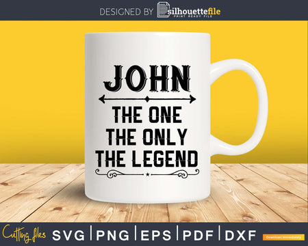 John The One Only Legend Fathers Day Svg Design Cut Files