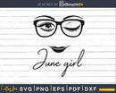 June girl birthday svg face glasses winked eye cut cutting
