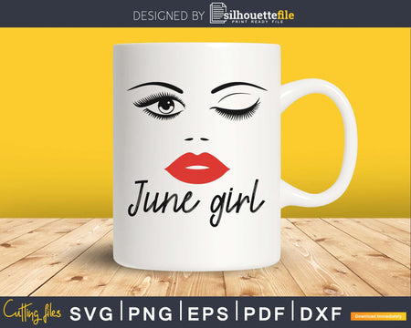 June girl birthday svg winked eye lips for Cricut Silhouette