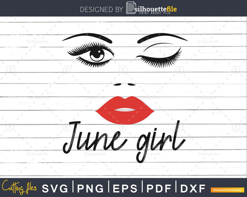 June girl birthday svg winked eye lips for Cricut Silhouette
