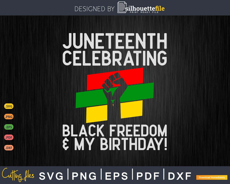 Juneteenth Celebrating Black Freedom & My Birthday! June 19
