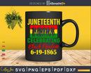 Juneteenth June 19th Black Freedom Png Svg Cut Files
