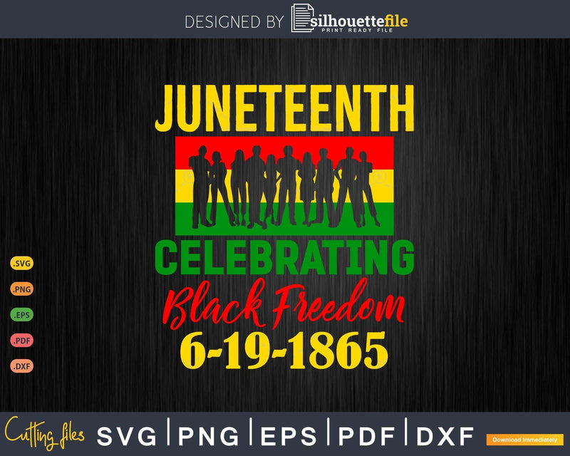 Juneteenth June 19th Black Freedom Png Svg Cut Files