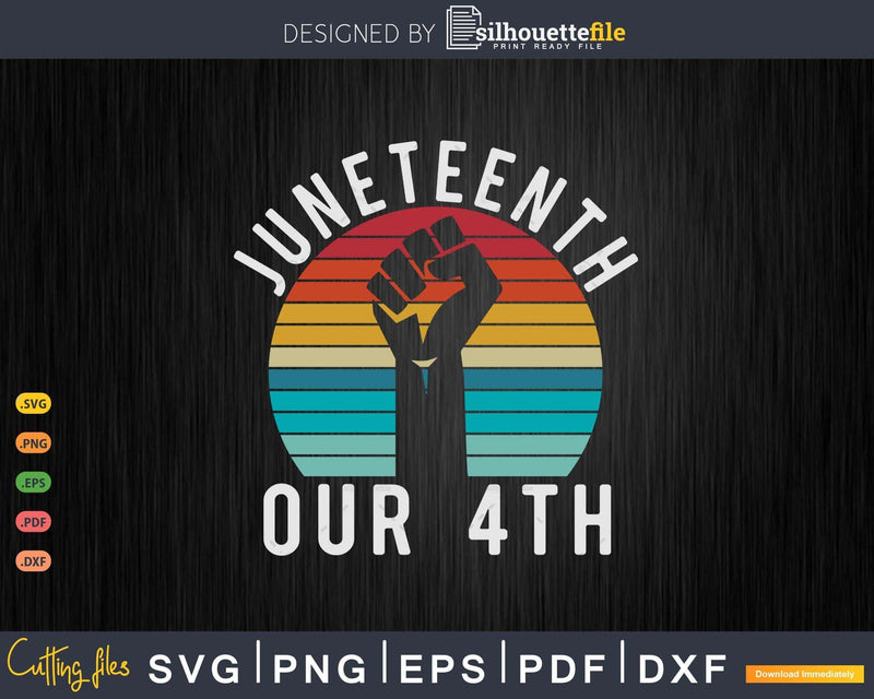 Juneteenth Our 4th Black African American Png Svg Cut Files