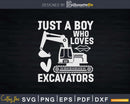 Just a Boy Who Loves Excavators - Funny Excavator Svg Dxf