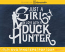 Just a girl in love with duck hunter svg digital cricut