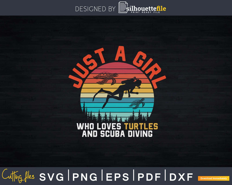 Just A Girl Who Love Turtles And Scuba Diving Svg Png Print