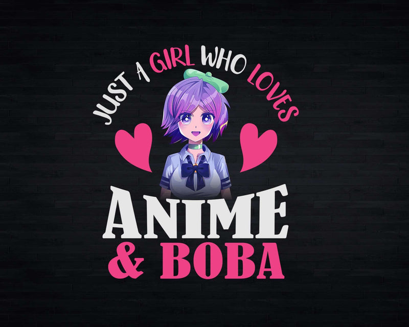 Just a Girl Who Loves Anime and Boba Bubble Png Svg Digital