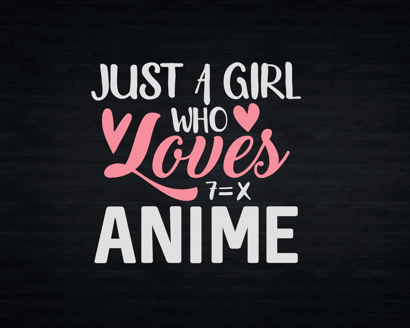 Just a Girl Who Loves Anime Png Svg Digital Cricut Cut Files
