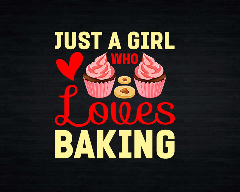 Just A Girl Who Loves Baking Png Svg Digital Cricut Cut