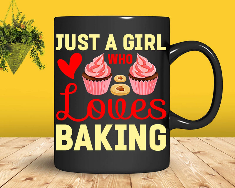 Just A Girl Who Loves Baking Png Svg Digital Cricut Cut