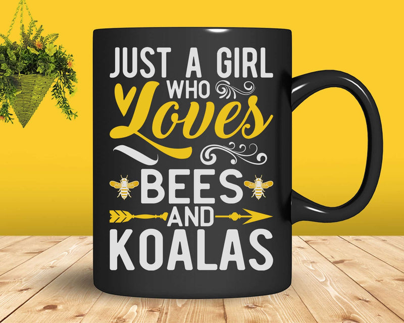 Just A Girl Who Loves Bees And Koalas shirt svg designs