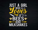 Just A Girl Who Loves Bees And Milkshakes shirt svg designs