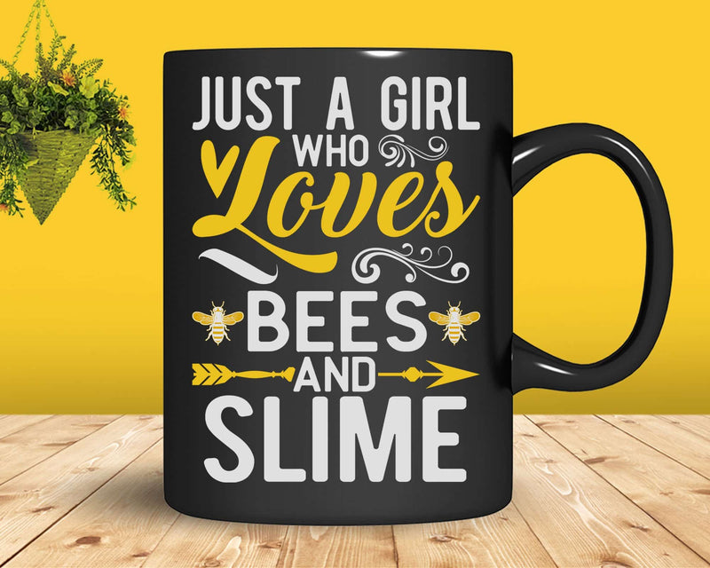 Just A Girl Who Loves Bees And Slime shirt svg designs