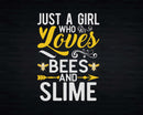Just A Girl Who Loves Bees And Slime shirt svg designs