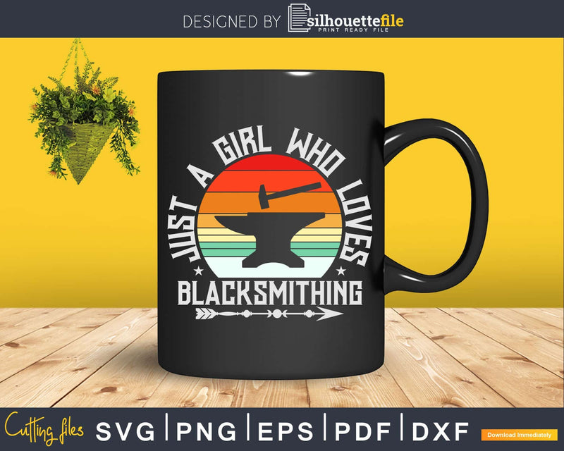 Just A Girl Who Loves Blacksmithing Svg Png Dxf Digital