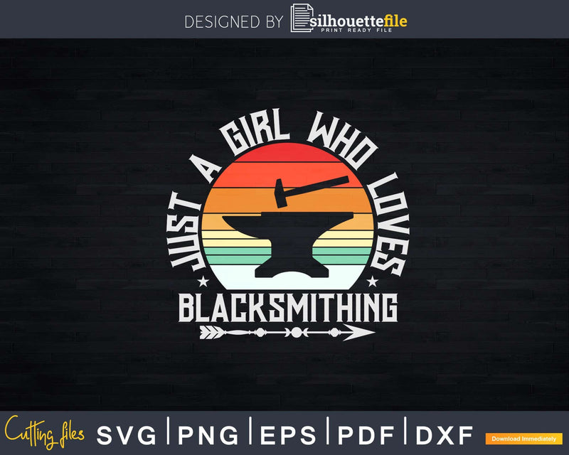 Just A Girl Who Loves Blacksmithing Svg Png Dxf Digital