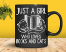 Just a girl who loves Books and Cats Png Svg Digital Cricut