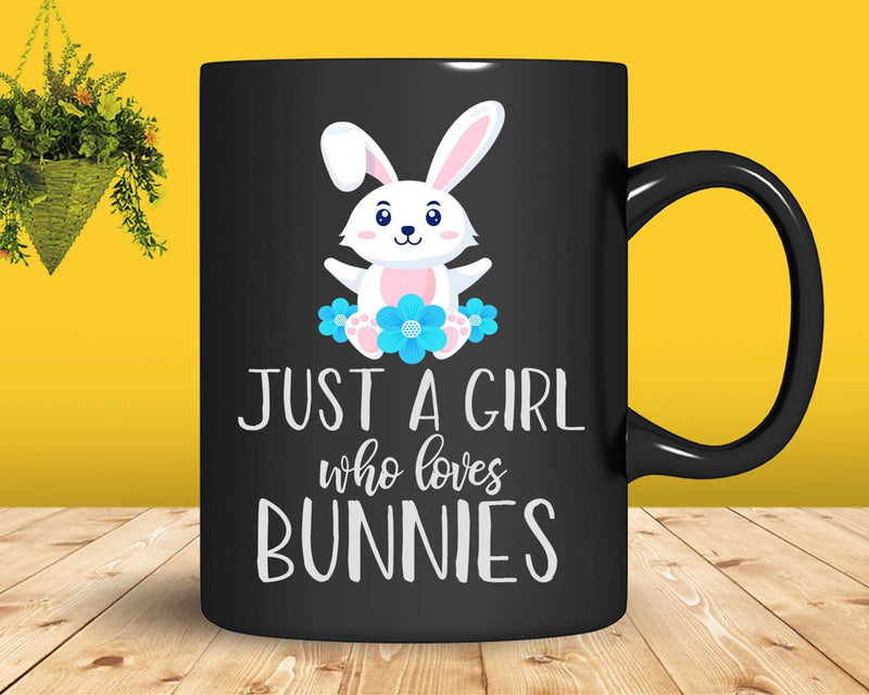 Just A Girl Who Loves Bunnies Svg Png Cricut Cut Files
