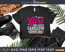 Just A Girl Who Loves Candlepin Bowling Svg Cricut Cut Files