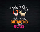 Just A Girl Who Loves Chickens And Goats Funny Farming Png