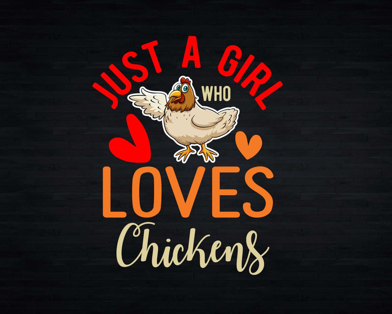 Just A Girl Who Loves Chickens Png Svg Digital Cricut Cut