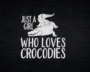 Just A Girl Who Loves Crocodiles Svg Png Cricut Cut Files