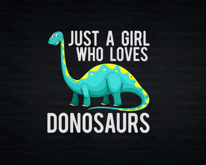 Just A Girl Who Loves Dinosaurs Svg Png Cricut Cut Files