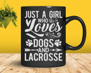 Just A Girl Who Loves Dogs And Lacrosse Gift Dog Lover Svg