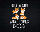 Just a girl who loves Dogs Funny Puppy Png Svg Digital