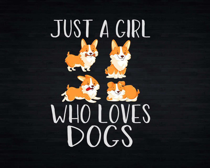 Just a girl who loves Dogs Funny Puppy Png Svg Digital