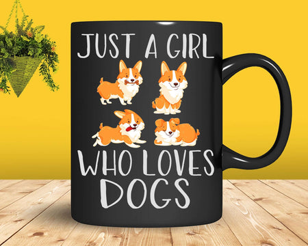 Just a girl who loves Dogs Funny Puppy Png Svg Digital