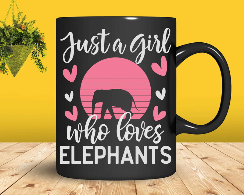 Just A Girl Who Loves Elephants Svg Png Cricut Cut Files