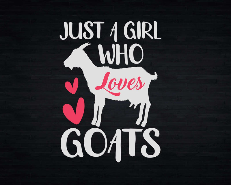 Just A Girl Who Loves Goats Png Svg Digital Cricut Cut Files