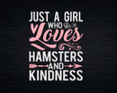 Just A Girl Who Loves Hamsters And Kindness shirt svg