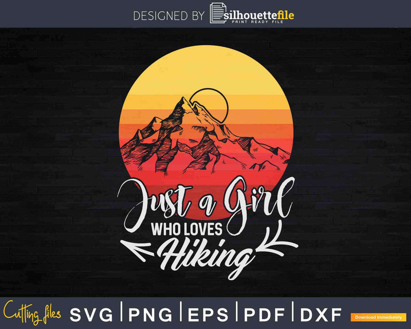 Just a girl who loves hiking Svg Dxf Cricut Files