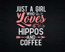 Just A Girl Who Loves Hippos And Coffee shirt svg designs