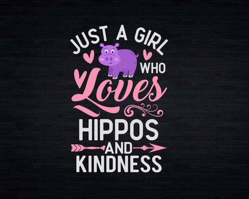Just A Girl Who Loves Hippos And Kindness shirt svg designs