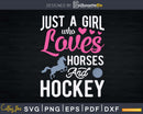 Just A Girl Who Loves Horses And Hockey Horse Lover Svg Png