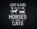 Just A Girl Who Loves Horses & Cats Svg Png Cricut Cut Files