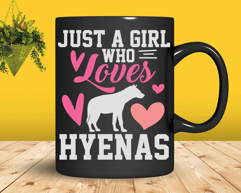 Just A Girl Who Loves Hyenas Svg Png Cricut Cut Files