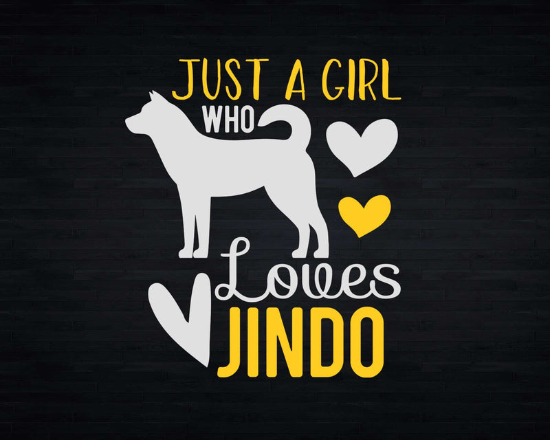 Just A Girl Who Loves Jindo Dog Svg Png Cricut Cut Files