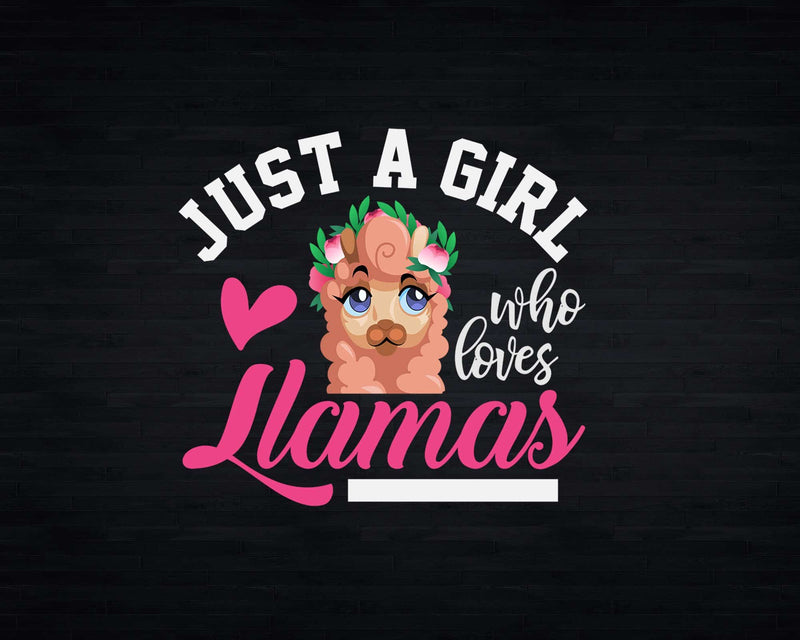 Just A Girl Who Loves Llamas Animal Lover Png Svg T-shirt