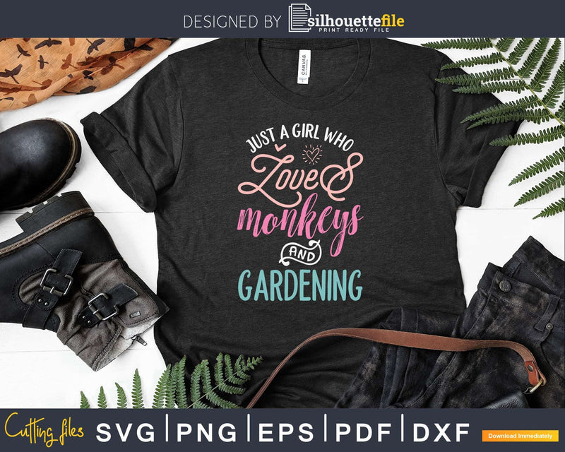 Just A Girl Who Loves Monkeys And Gardening Svg Png Digital