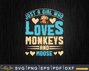 Just A Girl Who Loves Monkeys And Moose Svg Png Digital Cut