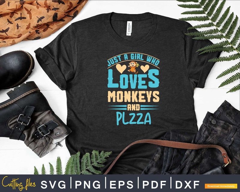 Just A Girl Who Loves Monkeys And Pizza Svg Png Digital Cut